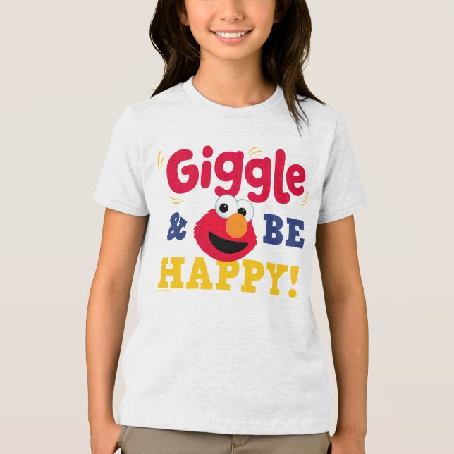 Giggle and Be Happy Elmo Tri-Blend Shirt (Front)