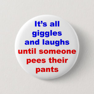 Giggles & Laughs Pees Pants 6 Cm Round Badge