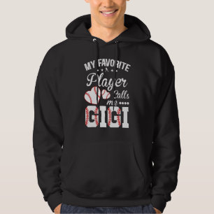 Gigi Baseball My Favorite Player Calls Me Gigi Hoodie