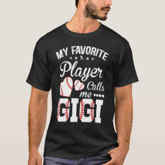 Gigi Baseball My Favourite Player Calls Me Gigi T-Shirt