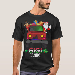 Gigi Claus Christmas Truck Santa Claus Reindeer Gi T-Shirt
