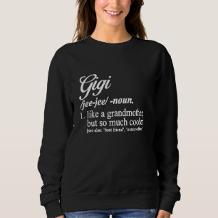 Gigi Definition  For Grandma  Gigi Proud Gigi Sweatshirt