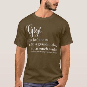 Gigi Definition For Grandma or Grandmother - Mothe T-Shirt