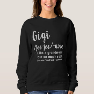 Gigi Definition Grandma Mom Women Cool Gag Mothers Sweatshirt