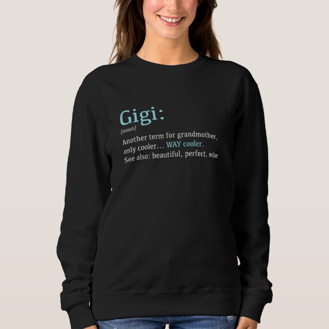 Gigi Funny Definition Noun Another Term Sweatshirt (Front)