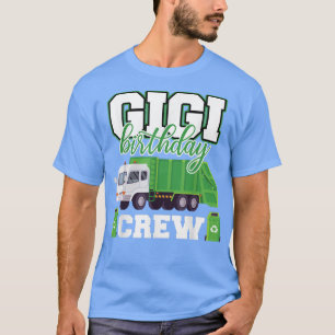 Gigi Grandma Birthday Crew Garbage Truck Family Ma T-Shirt