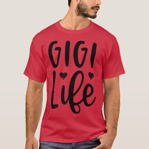 Gigi Life Mothers Day Grandma Grandmother Nana Ret T-Shirt