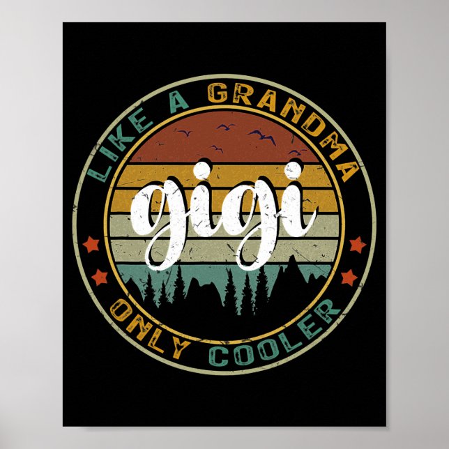 Gigi Like A Grandma Only Cooler Cute Mothers Day  Poster (Front)