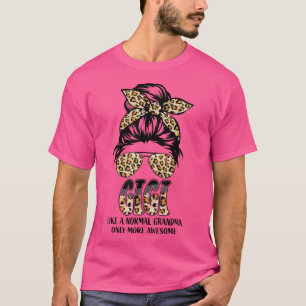 Gigi Like A Normal Grandma Only More Awesome Women T-Shirt
