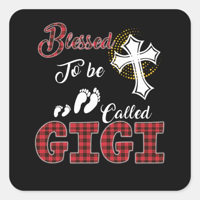 Gigi Lover | Blessed To Be Called Gigi Square Sticker (Front)