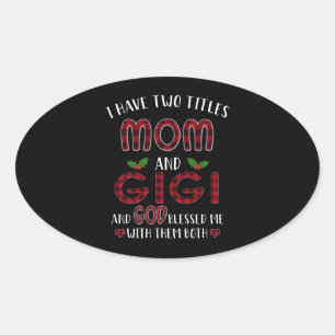 Gigi Lover I Have Two Titles Mum And Gigi God Oval Sticker