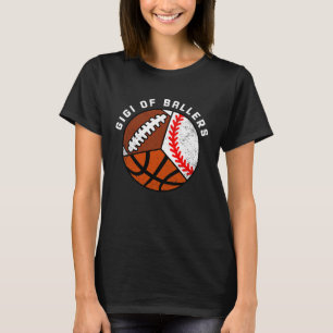 Gigi Of Ballers Baseball Basketball Football Gigi T-Shirt