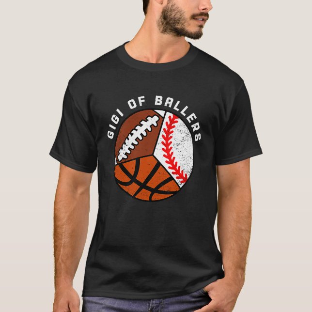 Gigi Of Ballers Baseball Basketball Football Gigi T-Shirt (Front)