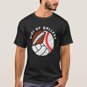 Gigi Of Ballers Baseball Volleyball Football Gigi T-Shirt