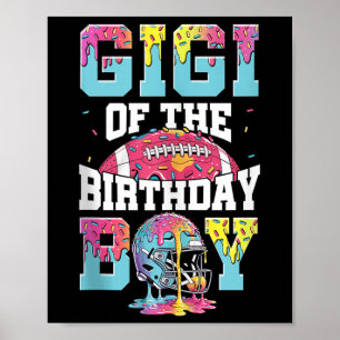 Gigi Of The Birthday Boy Game Day Football Drip Fa Poster