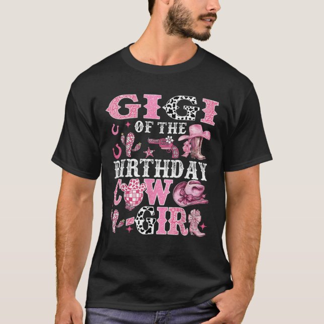 Gigi Of The Birthday Cow Girl Rodeo Cow Girl Birth T-Shirt (Front)