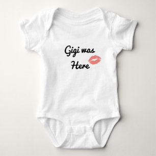 Gigi Was Here Lipstick Kiss Funny Baby Bodysuit