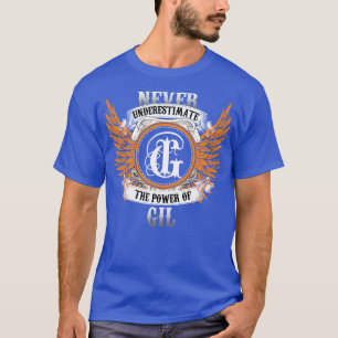 Gil Name Shirt Never Underestimate The Power Of Gi