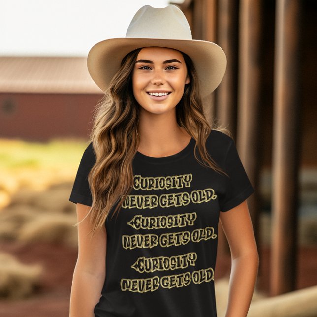Gilded Wisdom: Curiosity Never Gets Old T-Shirt (Creator Uploaded)