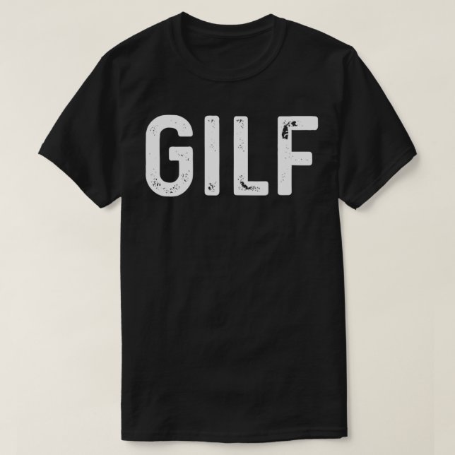 GILF  T-Shirt (Design Front)