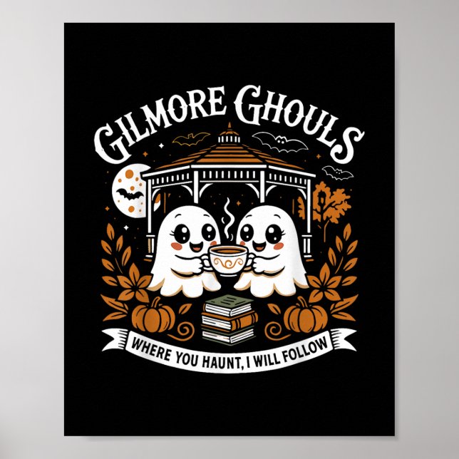 Gilmore Ghouls Where You Haunt, I Will Follow Hall Poster (Front)
