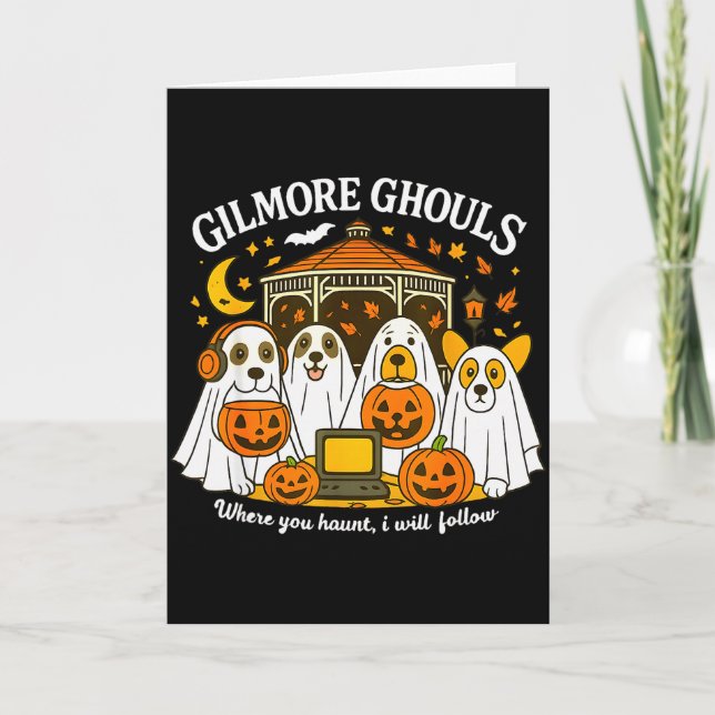 Gilmore Ghouls Where You Haunt I Will Follow Hallo Card (Front)
