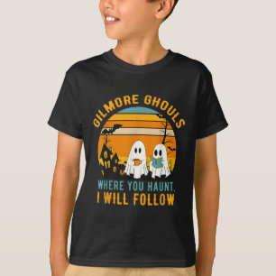 Gilmore Ghouls Where You Haunt I Will Follow Hallo T-Shirt