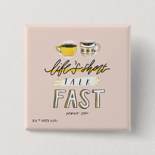 Gilmore Girls   Life's Short Talk Fast - Coffee 15 Cm Square Badge