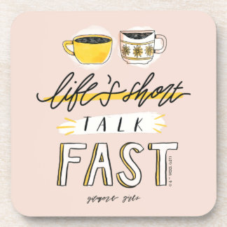 Gilmore Girls | Life's Short Talk Fast - Coffee Coaster