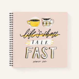 Gilmore Girls | Life's Short Talk Fast - Coffee Notebook
