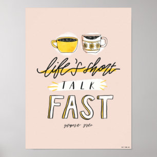 Gilmore Girls Life's Short Talk Fast - Coffee Poster