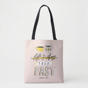 Gilmore Girls Life's Short Talk Fast - Coffee Tote Bag