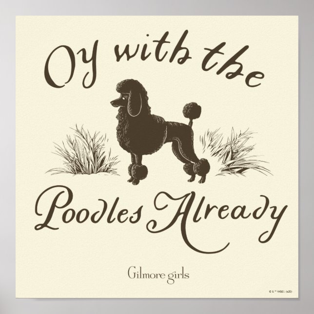Gilmore Girls | Oy With the PoodlesDesign Poster (Front)