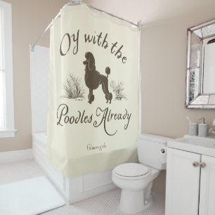 Gilmore Girls   Oy With the PoodlesDesign Shower Curtain