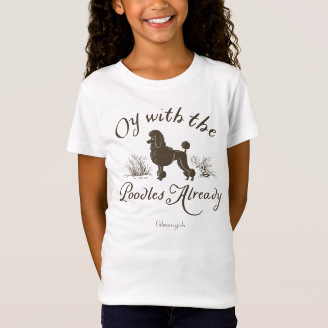 Gilmore Girls | Oy With the PoodlesDesign T-Shirt (Front)