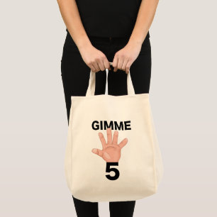 Gimme 5 tote bag
