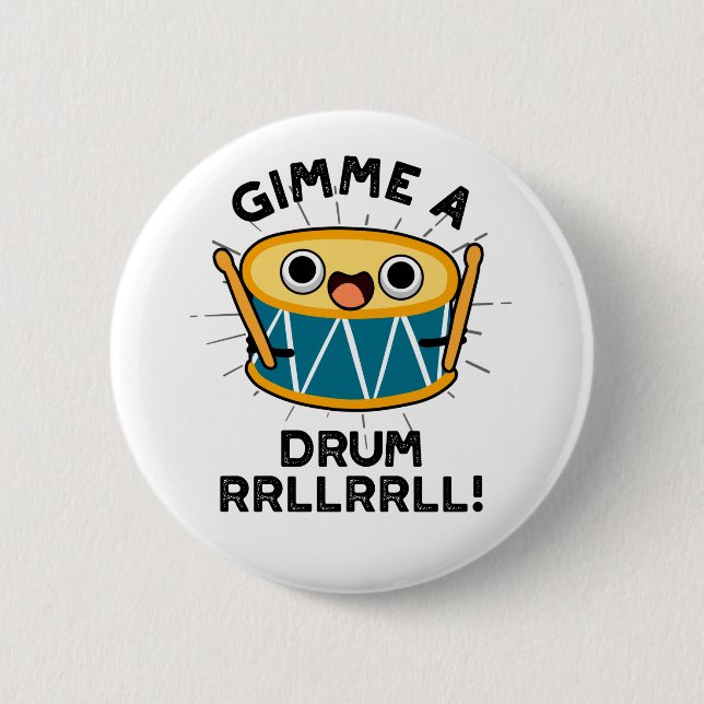 Gimme A Drum RRLLRRLL Funny Drummer Pun  6 Cm Round Badge (Front)