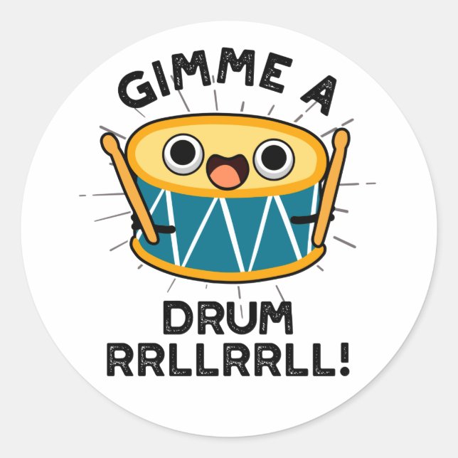 Gimme A Drum RRLLRRLL Funny Drummer Pun  Classic Round Sticker (Front)