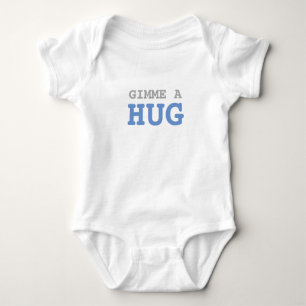 Gimme a Hug Funny Baby Bodysuit