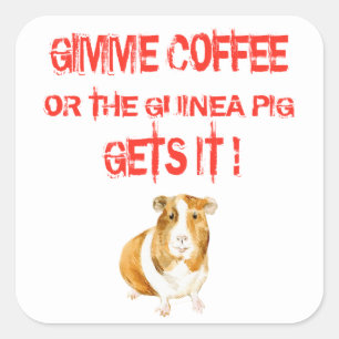 Gimme Coffee! Square Sticker