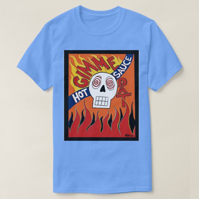 Gimme Dat Hot Sauce TShirt (Design Front)