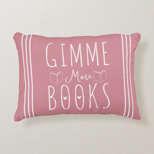 Gimme Me More Books Pink Book Lovers Accent Pillow (Front)