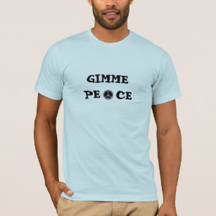 Gimme Peace T-Shirt
