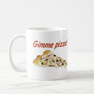 Gimme Pizza Pizza Lovers Coffee Mug