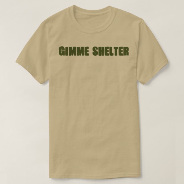 Gimme Shelter green T-Shirt (Design Front)