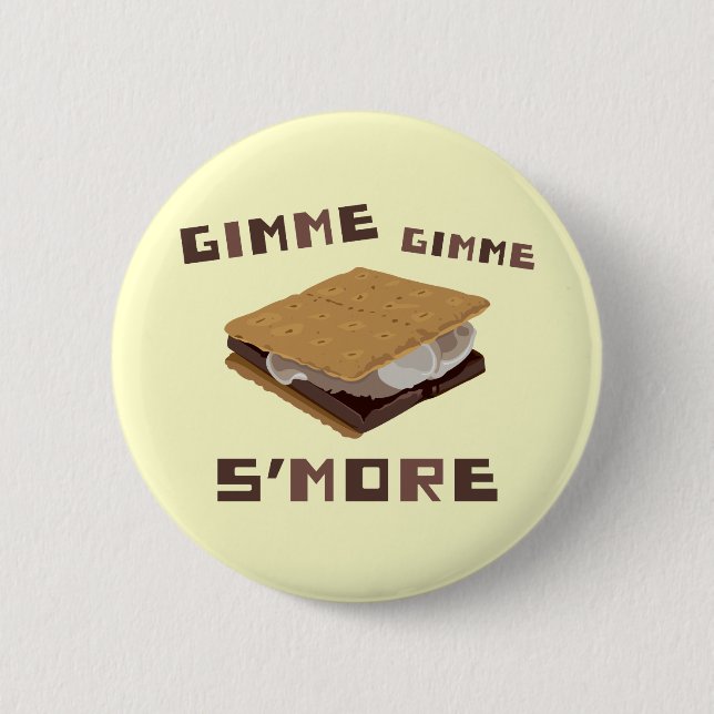 Gimme S'more 6 Cm Round Badge (Front)
