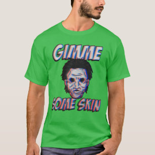 Gimme Some Skin Vintage Horror Halloween Men Women T-Shirt