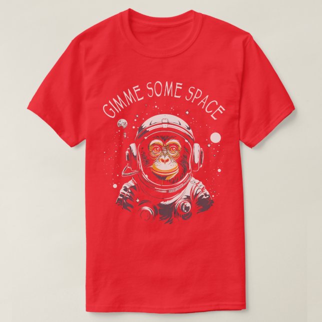 Gimme Some Space Monkey Ape Chimp Astronaut T-Shirt (Design Front)
