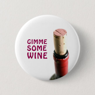 Gimme some wine 6 cm round badge