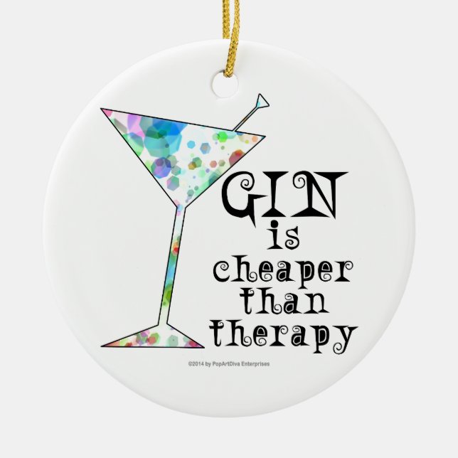 GIN is cheaper than therapy ` Ceramic Tree Decoration (Front)